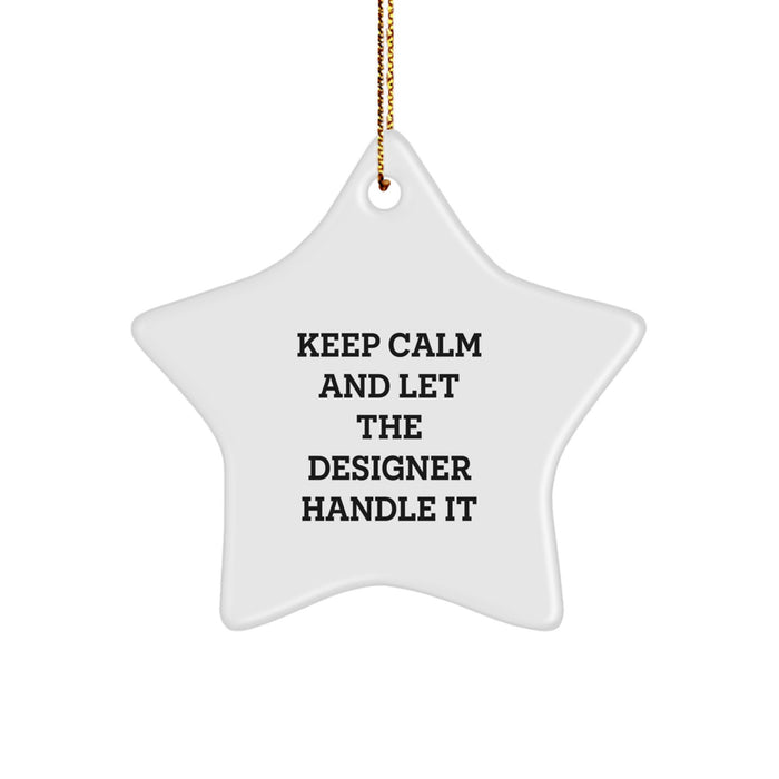 Funny Designer Star Ornaments Gifts from Friends and Family for Christmas Enjoyment - Keep Calm And Let The Designer Handle It - Gift for Designer Lovers - Image 1