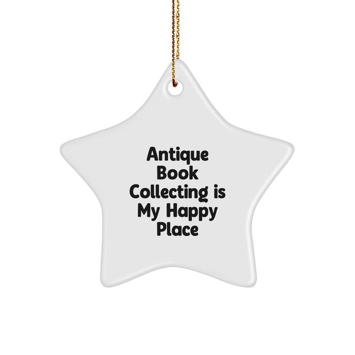 Antique Book Collecting Inspiration Gifts from Friends, Antique Book Collecting Star Ornament for Christmas Unique Gifts, 'Antique Book Collecting Is My Happy Place' - Image 1