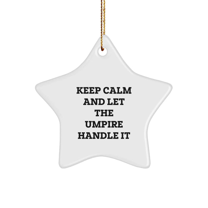Umpire Gifts from Men, Star Ornament Quote 'Keep Calm And Let The Umpire Handle It', Christmas Unique Gifts for Umpire Enthusiasts - Image 1
