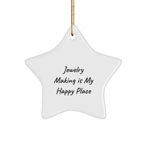 Jewelry Making Gifts from Friends, 'Jewelry Making Is My Happy Place' Inspirational Star Ornament for Christmas - Image 1
