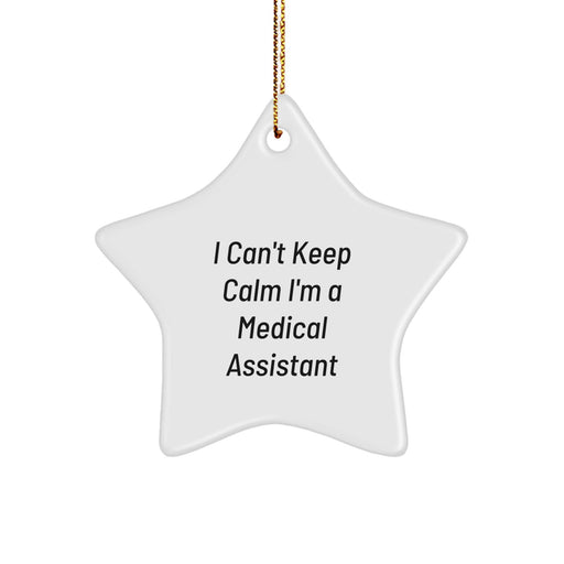 Funny Medical Assistant Gifts I Can't Keep Calm Star Ornament for Christmas Unique Gifts from Friends Family - Image 1
