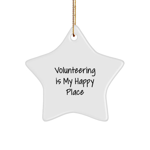 Volunteering Is My Happy Place, Star Ornament Gifts for Volunteering Enthusiasts from Friends, Funny Christmas Unique Gifts from Coworkers to Family - Image 1