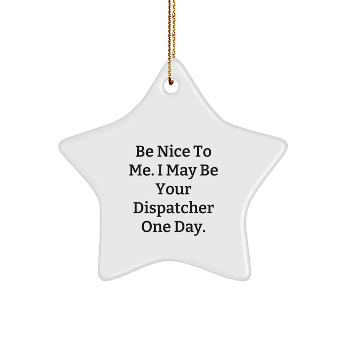 Dispatcher Gifts from Men - Funny Quote Star Ornament for Christmas Unique Gifts for Dispatcher Friends - Image 1