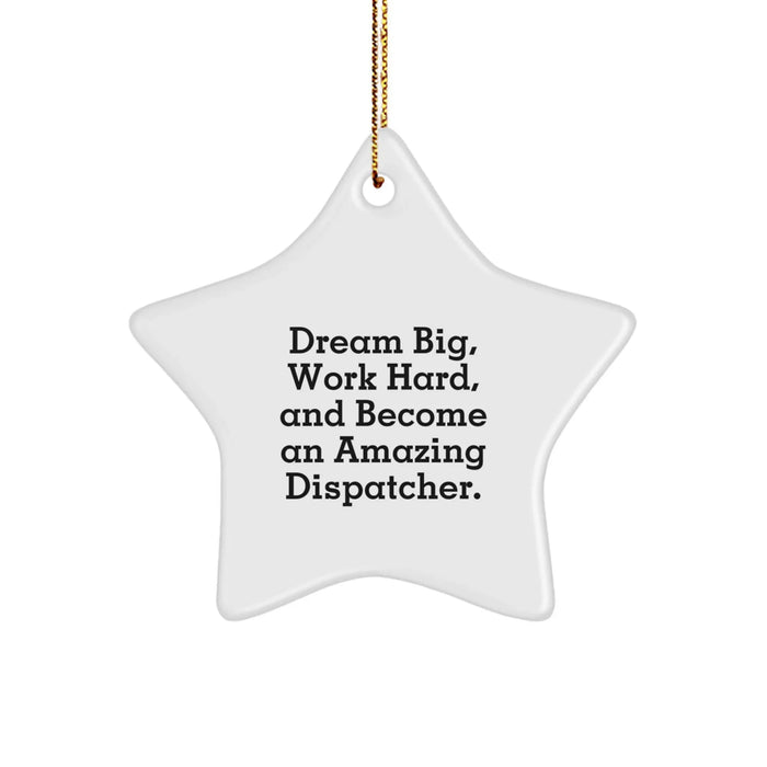 Inspiring Gifts for Dispatchers, Funny Star Ornaments with Dream Big Quote, Christmas Unique Gifts from Friends to Family,Dispatcher Star Ornament,Dispatcher Gifts for Christmas - Image 1