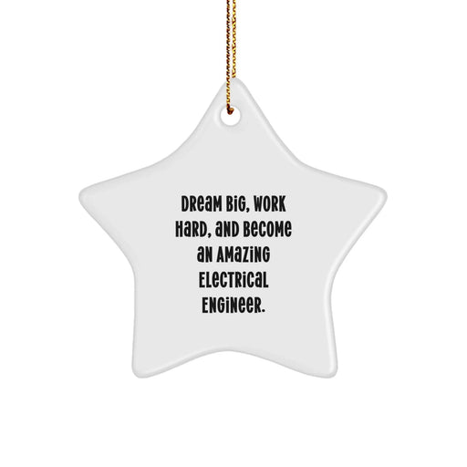 Dream Big Electrical Engineer Star Ornament Gifts from Friends and Family for Christmas Unique Inspiration - Image 1