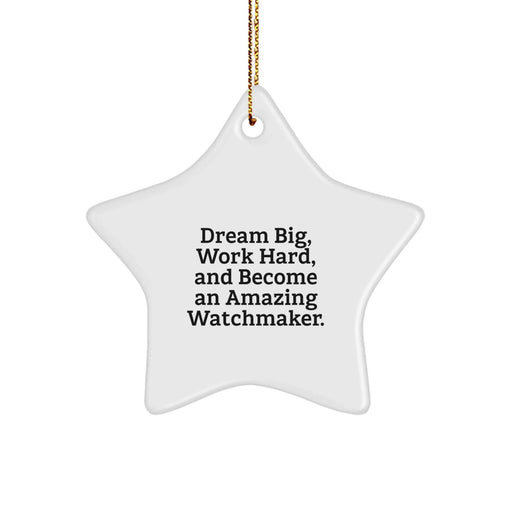 Dream Big Watchmaker Star Ornament Gifts from Family for Watchmakers at Christmas - Image 1
