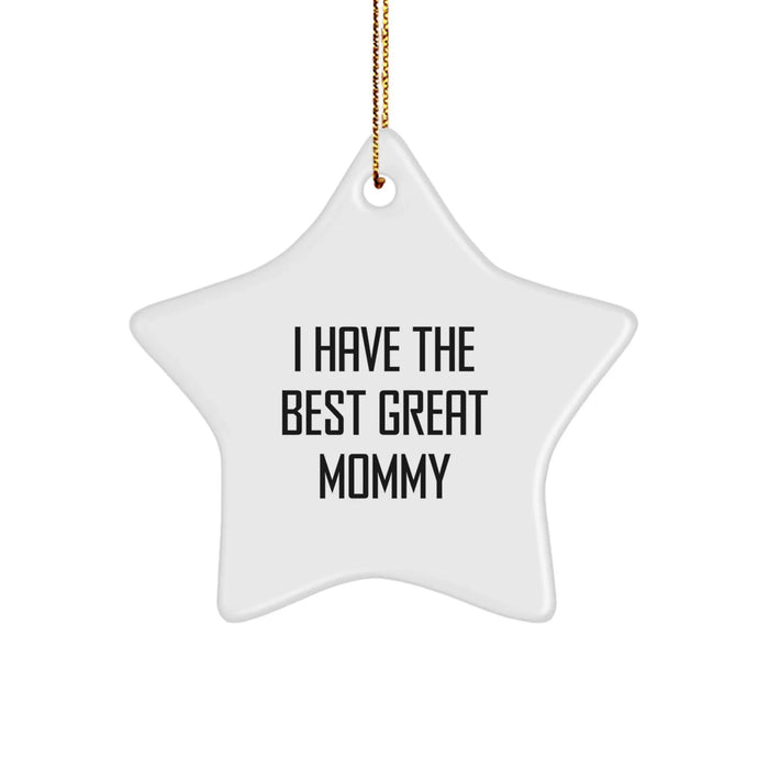 Funny Mommy Gifts from Men to Mommy - Star Ornament, I Have The 'Best' Great Mommy, Christmas Unique - Image 1