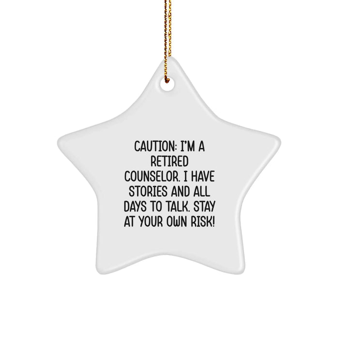 Funny Counselor Gifts from Men to Friends - Christmas Star Ornament with Caution Quote, 'I'm A Retired Counselor...' - Image 1