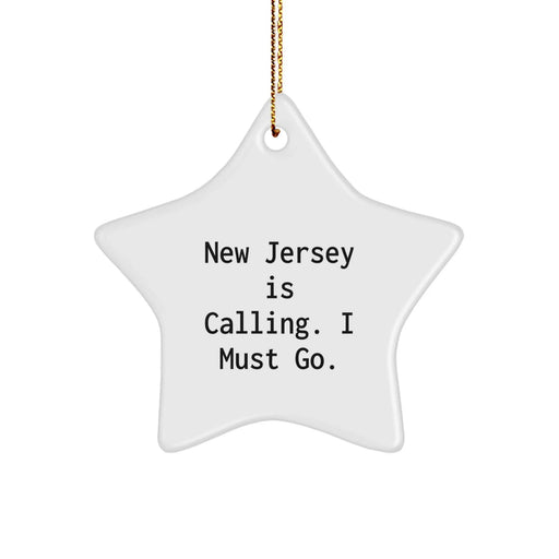 Funny New Jersey Star Ornament Gifts from Friends and Family to New Jersey Lovers - 'New Jersey Is Calling. I Must Go.' - Image 1