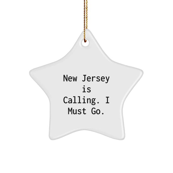 Funny New Jersey Star Ornament Gifts from Friends and Family to New Jersey Lovers - 'New Jersey Is Calling. I Must Go.' - Image 1