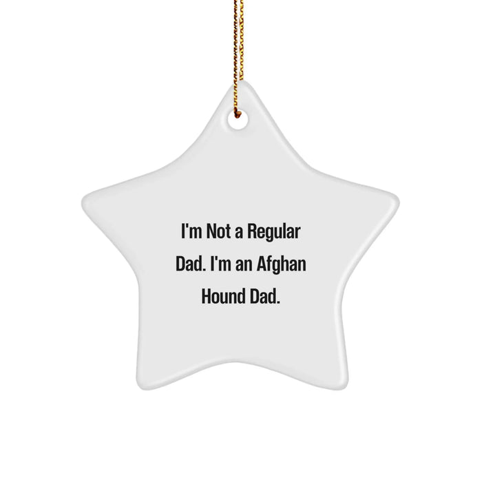 Funny Afghan Hound Dog Star Ornament Gifts from Dad for Men - I'm Not A Regular Dad, I'm An Afghan Hound Dad - Christmas Unique Gifts - Image 1