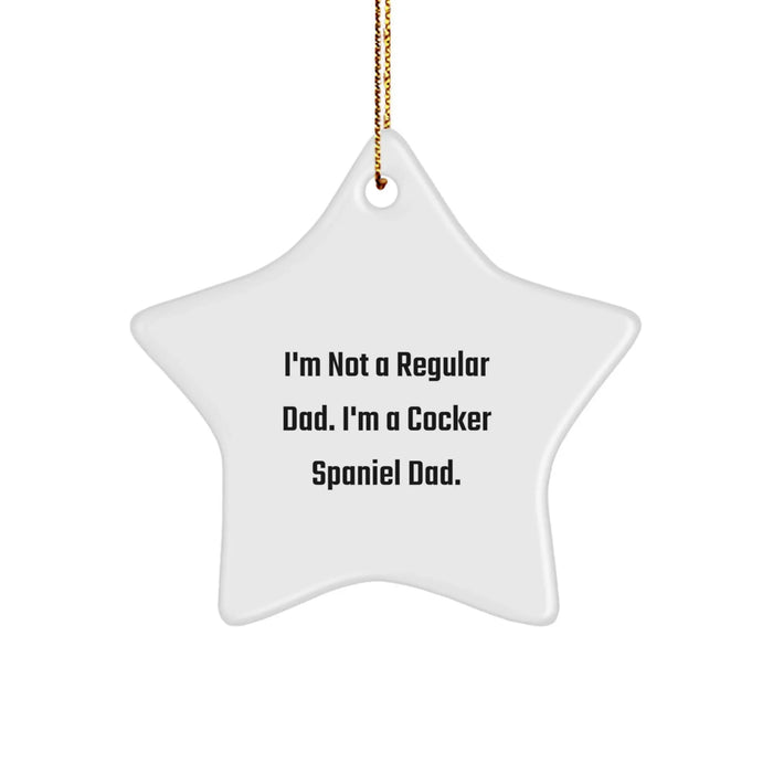Funny Cocker Spaniel Dad Gifts for Men - I'm Not A Regular Dad. I'm A Cocker Spaniel Dad. - Star Ornament Christmas Unique Gifts from Dad to Cocker Spaniel Dog - Image 1