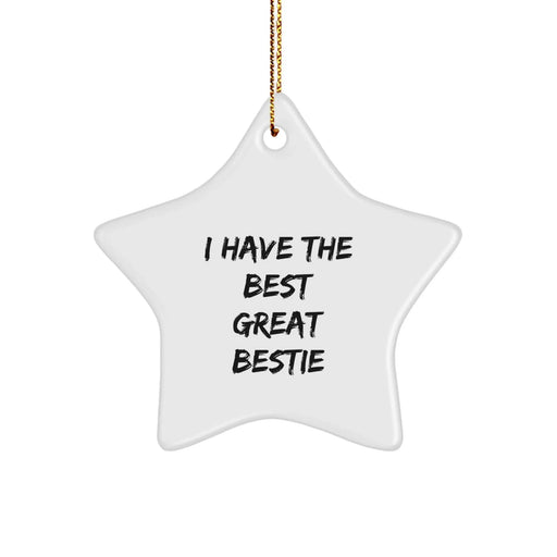 Funny Bestie Gifts, I Have The Best Great Bestie Star Ornament, Christmas Unique Presents from Friends to Bestie - Image 1