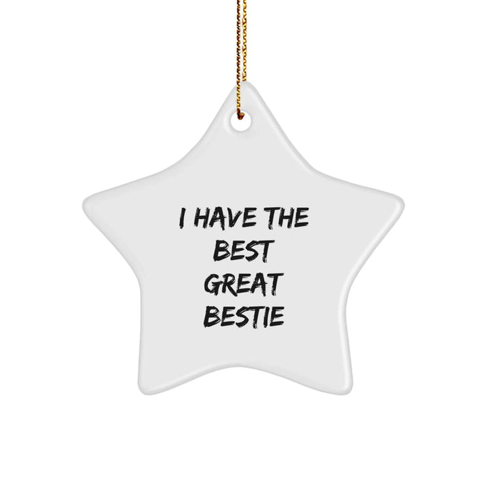 Funny Bestie Gifts, I Have The Best Great Bestie Star Ornament, Christmas Unique Presents from Friends to Bestie - Image 1