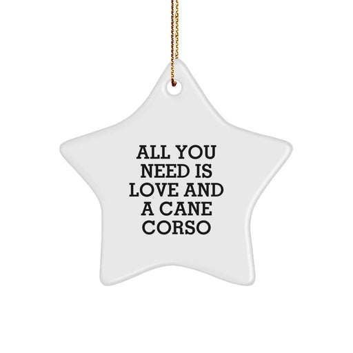 Cute Cane Corso Dog Gifts from Friends, All You Need Is Love And A Cane Corso Star Ornament for Christmas - Image 1