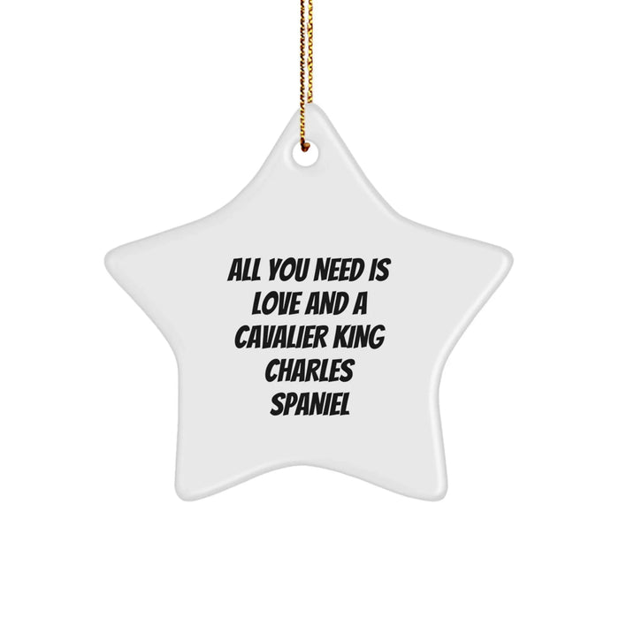 Cavalier King Charles Spaniel Dog Gifts for Men - Funny Star Ornament Christmas Unique Gifts from Family - All You Need Is Love And A Cavalier King Charles Spaniel - Image 1