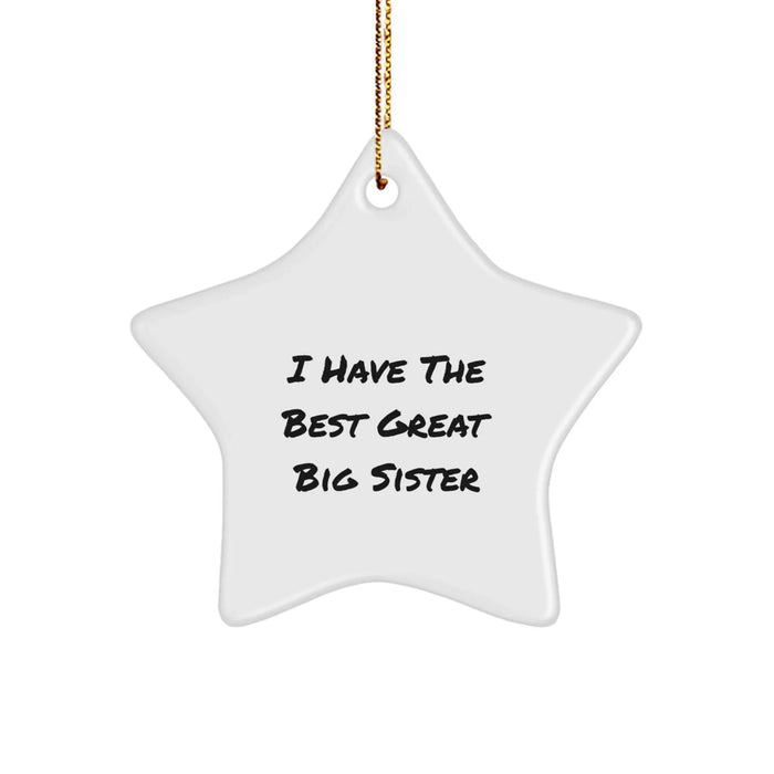 Funny Big Sister Gifts from Family, I Have The Best Great Big Sister Star Ornament for Christmas - Image 1