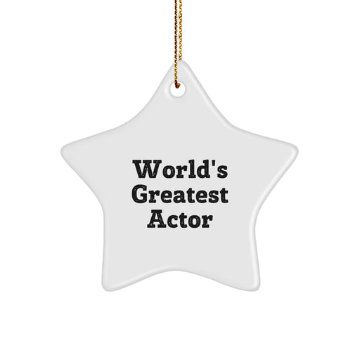 World's Greatest Actor Star Ornament, Funny Quote, Actor Gifts for Men, Women, Friends, Family, Christmas Unique Gifts from Loved Ones - Image 1
