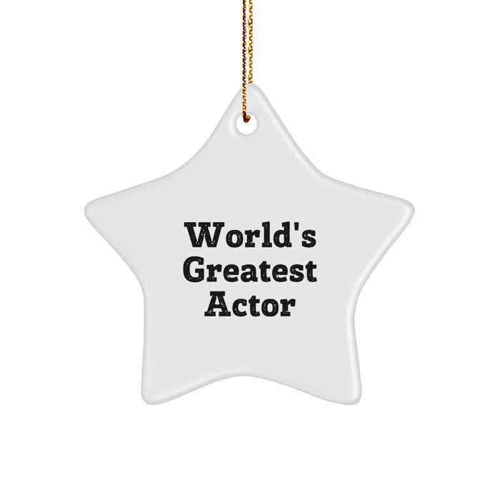 World's Greatest Actor Star Ornament, Funny Quote, Actor Gifts for Men, Women, Friends, Family, Christmas Unique Gifts from Loved Ones - Image 1
