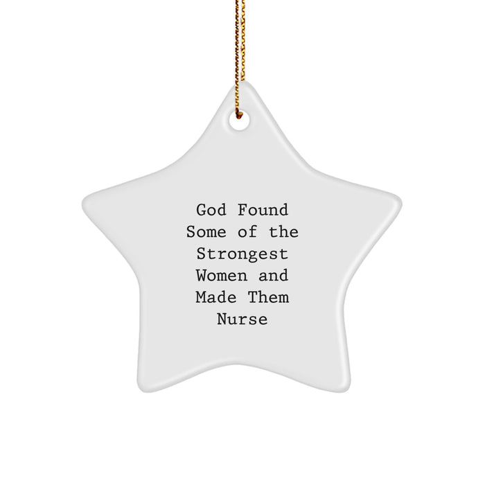 Funny Nurse Gifts, God Found Some Strong Women, Star Ornament for Christmas Unique Gifts from Men to Nurses - Image 1