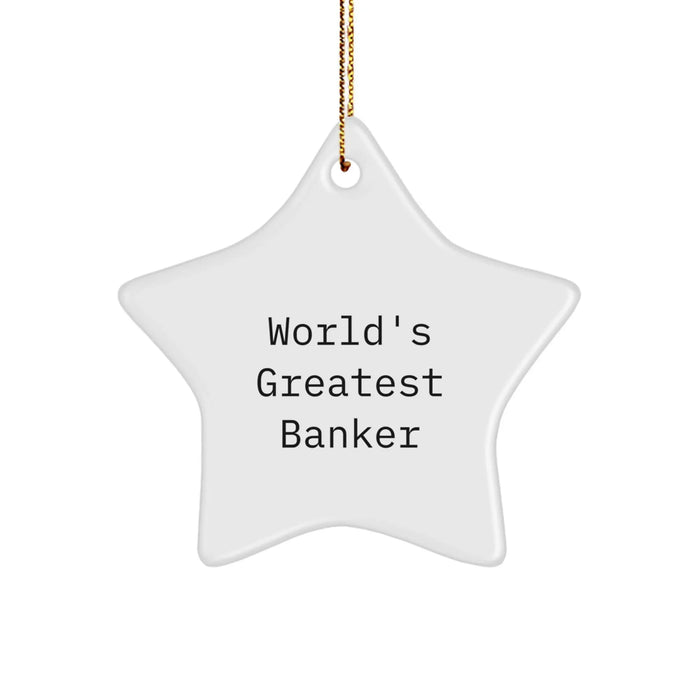 Funny Star Ornament Gifts from Men to World's Greatest Banker Friends, Funny Christmas Unique Gifts for Banker Men, Star Ornament Banker Gifts - Image 1