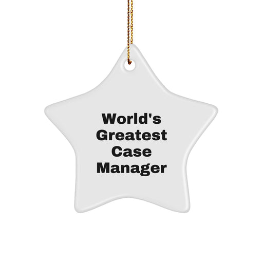 World's Greatest Case Manager, Funny Quote, Star Ornament, Gifts from Friends to Case Manager, Unique Christmas Unique Gifts - Image 1