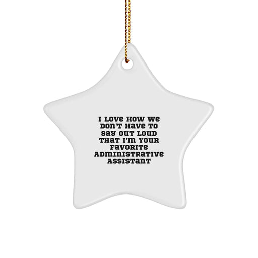 Funny Administrative Assistant Star Ornament Gifts from Men to Friends and Family for Christmas - Image 1