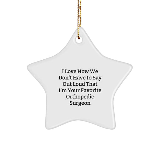 Funny Orthopedic Surgeon Gifts from Friends - Star Ornament for Favorite Orthopedic Surgeon, Christmas Unique Gifts for Men, Funny Christmas Unique Gift for Orthopedic Surgeon - Image 1