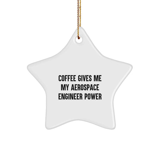 Funny Aerospace Engineer Star Ornament Gifts from Friends for Men - Coffee Quotes Christmas Unique Decorations - Image 1