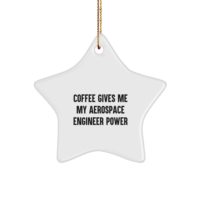 Funny Aerospace Engineer Star Ornament Gifts from Friends for Men - Coffee Quotes Christmas Unique Decorations - Image 1