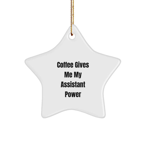 Funny Assistant Gifts Star Ornaments for Men - Christmas Unique Gifts from Friends and Family - 'Coffee Gives Me My Assistant Power' Star Shaped MDF Decorations - Image 1