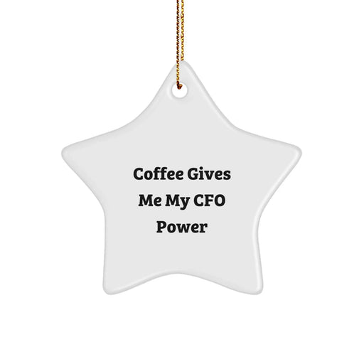 Funny CFO Gifts from Friends, CFO Star Ornament for Christmas Unique Gifts for Men and Women, Coffee Gives Me My Cfo Power - Image 1