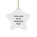 Funny Veterinarian Star Ornament, Gifts from Friends for Christmas Unique Gifts, Coffee Gives Me My Veterinarian Power - Image 1