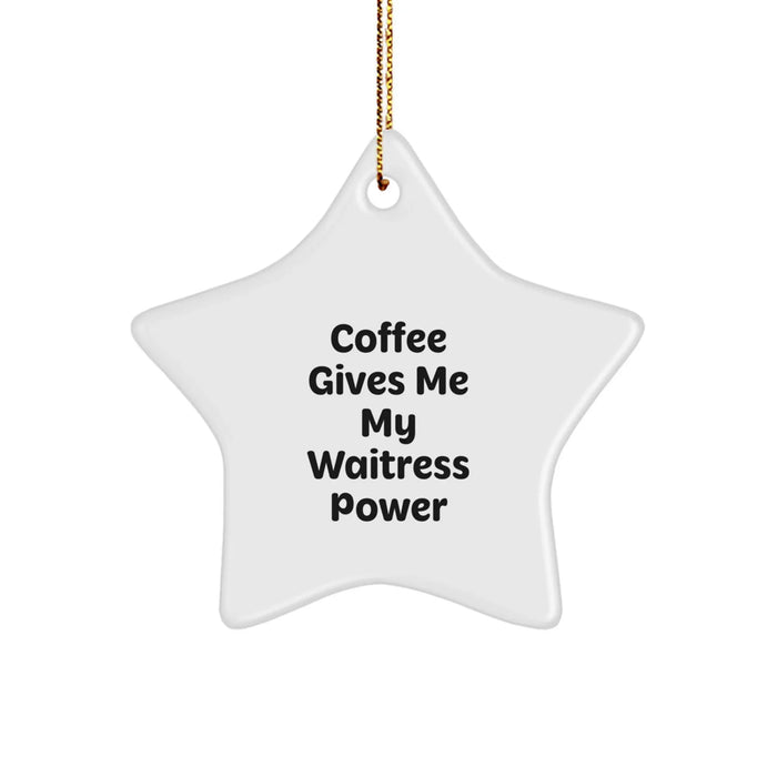 Funny Waitress Gifts for Christmas, Cute Star Ornament, Gifts from Family, Friends, Coworkers, 'Coffee Gives Me My Waitress Power' - Image 1