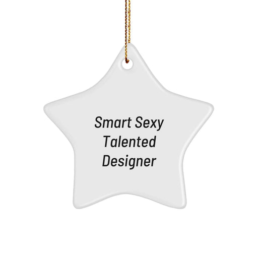 Funny and Quirky Star Ornament for 'Smart Sexy Talented' Designer Gifts from Men to Family at Christmas - Image 1