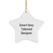Funny and Quirky Star Ornament for 'Smart Sexy Talented' Designer Gifts from Men to Family at Christmas - Image 1