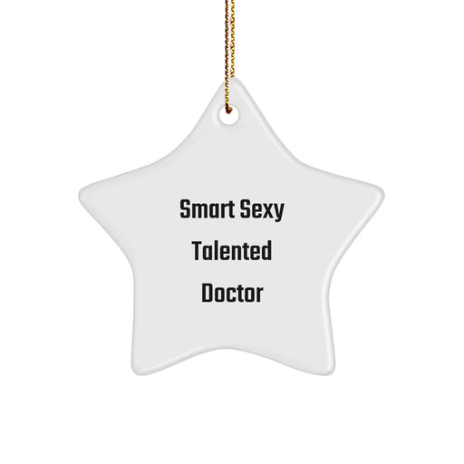 Funny 'Smart Sexy Talented Doctor' Star Ornament Gifts from Family to Doctor this Christmas - Image 1