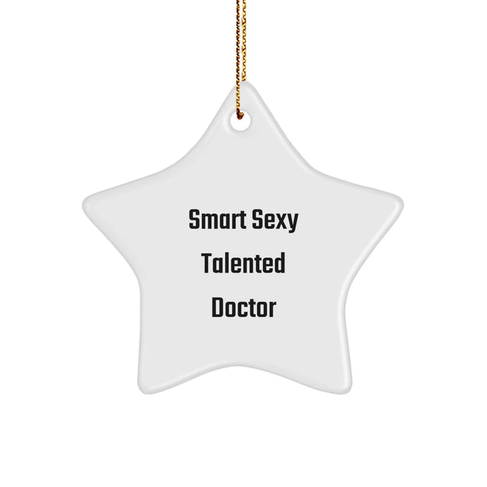 Funny 'Smart Sexy Talented Doctor' Star Ornament Gifts from Family to Doctor this Christmas - Image 1