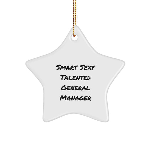 Funny 'Smart Sexy Talented General Manager' Star Ornament, Gifts for Men, Unique Christmas Decorations from Friends and Family, General Manager Office Gift Ideas - Image 1