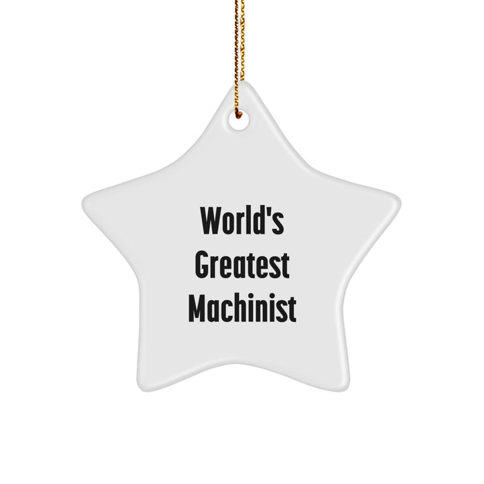 World's Greatest Machinist Gifts | Funny Machinist Star Ornament, Christmas Unique Gifts from Friends to Machinist, Inspirational Machinist Decor - Image 1