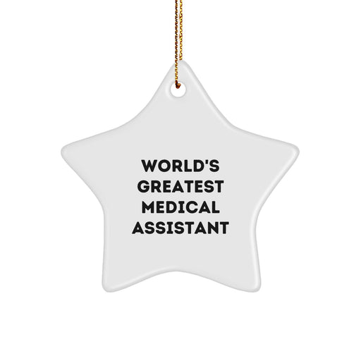 World's Greatest Medical Assistant Star Ornament, Funny Quote, Christmas Unique Gifts for Medical Assistants, Gifts from Friends and Family - Image 1
