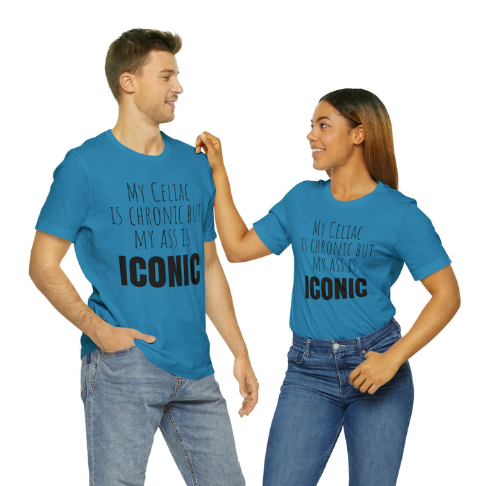 Celiac Disease Shirt, Celiac Awareness, Funny Celiac Gift, My Celiac is Chronic but My Ass is Iconic, Gift for Someone with Celiac