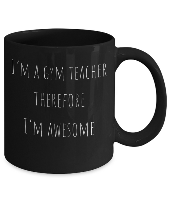 Gym Teacher Mug, Gym Teacher Coffee Mug, For Gym, For Gym Teacher, Tea Cup, Black