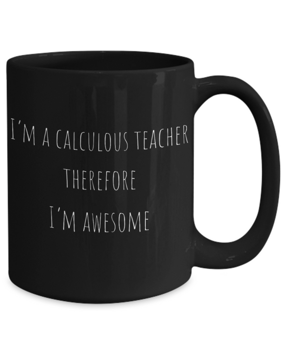 Calculous Teacher Mug, Calculous Teacher Coffee Mug, For Calculous, For Calculous Teacher, Tea Cup, Black