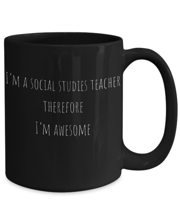 Social Studies Teacher Mug, Social Studies Teacher Coffee Mug, For Social Studies, For Social Studies Teacher, Tea Cup, Black