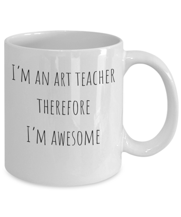 Art Teacher Mug, Art Teacher Coffee Mug, For Art, For Art Teacher, Tea Cup