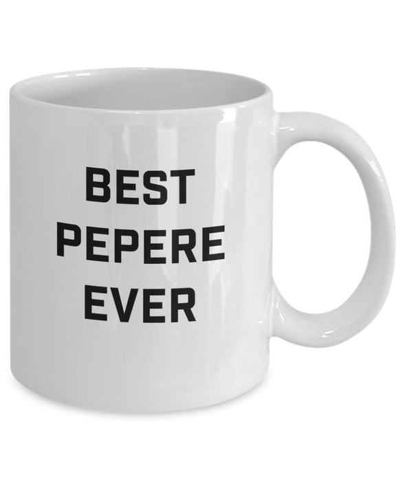 Best Pepere Ever, Gift for Pepere, Pepere Mug, Pepere Coffee Cup, Funny Pepere Mug, Gift for my Pepere, Tea Cup, Gift