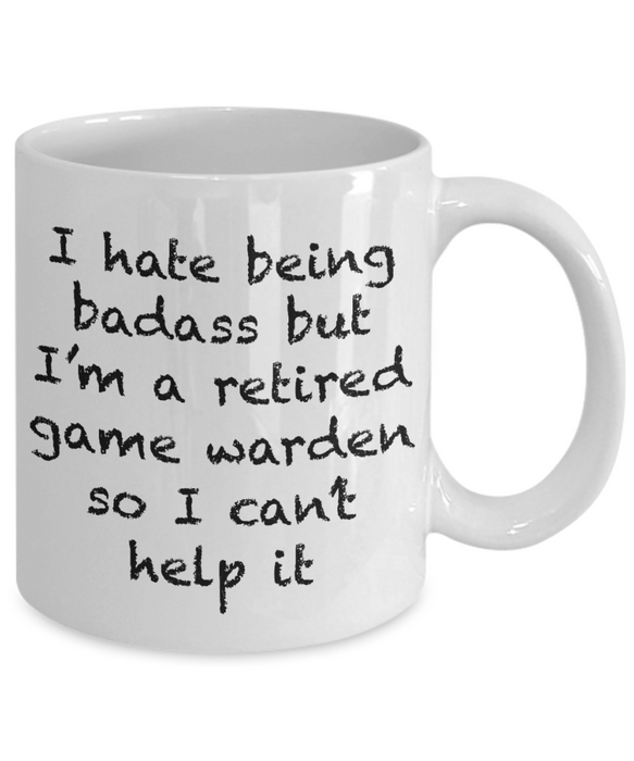 Game Warden Retired Coffee Mug, Funny Sexy, Bad Ass, Game Warden