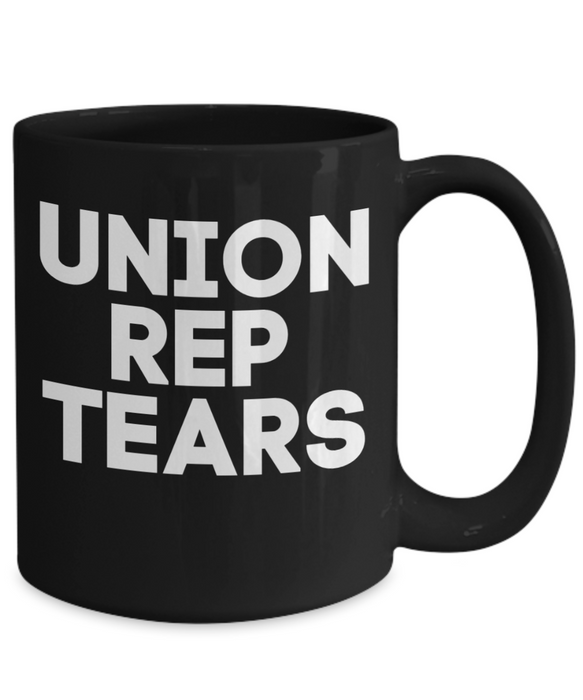 Management Coffee Mug, Union Rep Tears, Coffee Cup for Manager, Owner, Funny Union Mug, Black