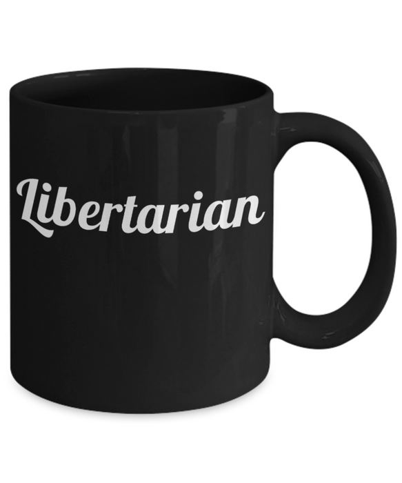 Libertarian Mug, Libertarian Coffee Mug, For Libertarian, Christmas, Birthday, Tea Cup, Christmas, Birthday